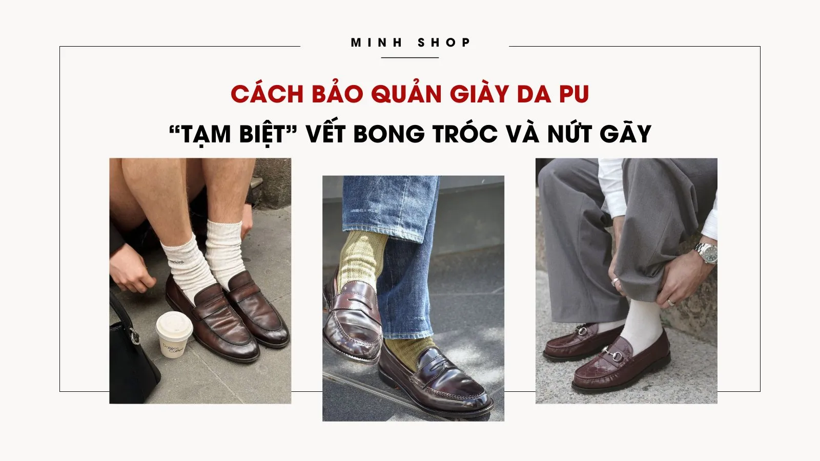 Vệ sinh định kỳ và bảo quản đúng cách là chìa khóa để giữ giày luôn bền đẹp