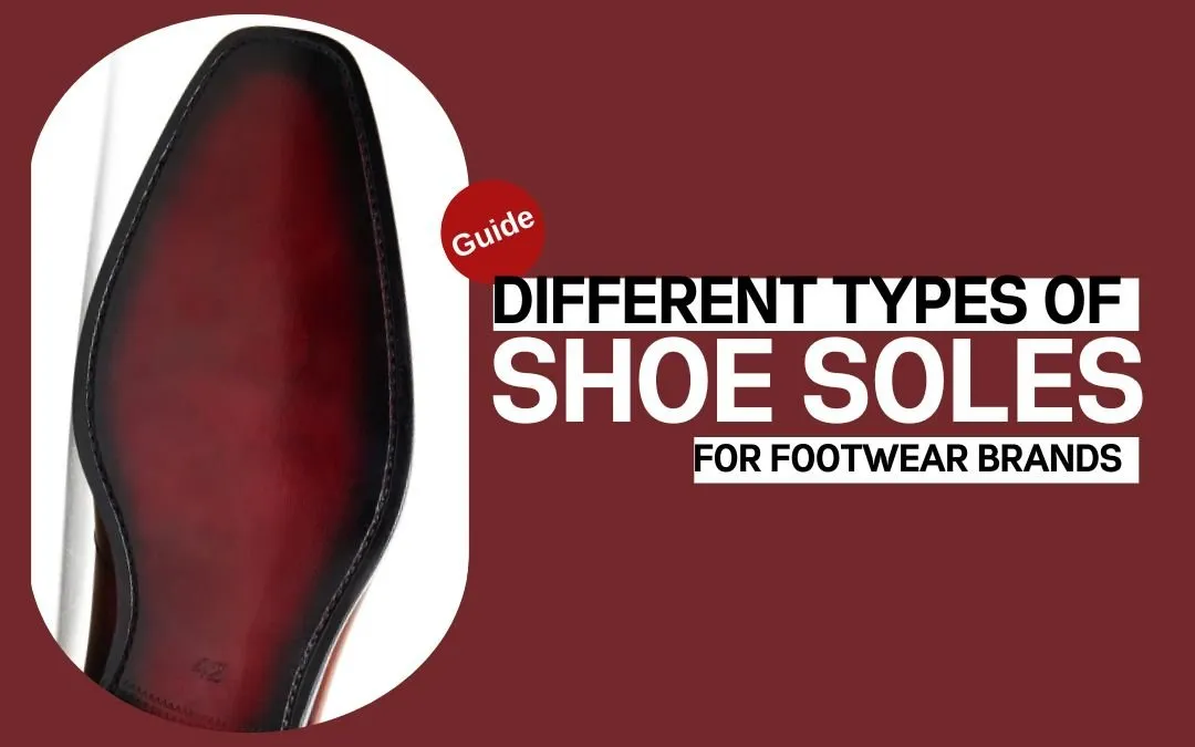 a-complete-guide-to-different-types-of-shoe-soles-for-footwear-brands-cover-1 Sự khác biệt về độ dốc và cấu trúc bề ngang giữa hai dòng giày nam và nữ