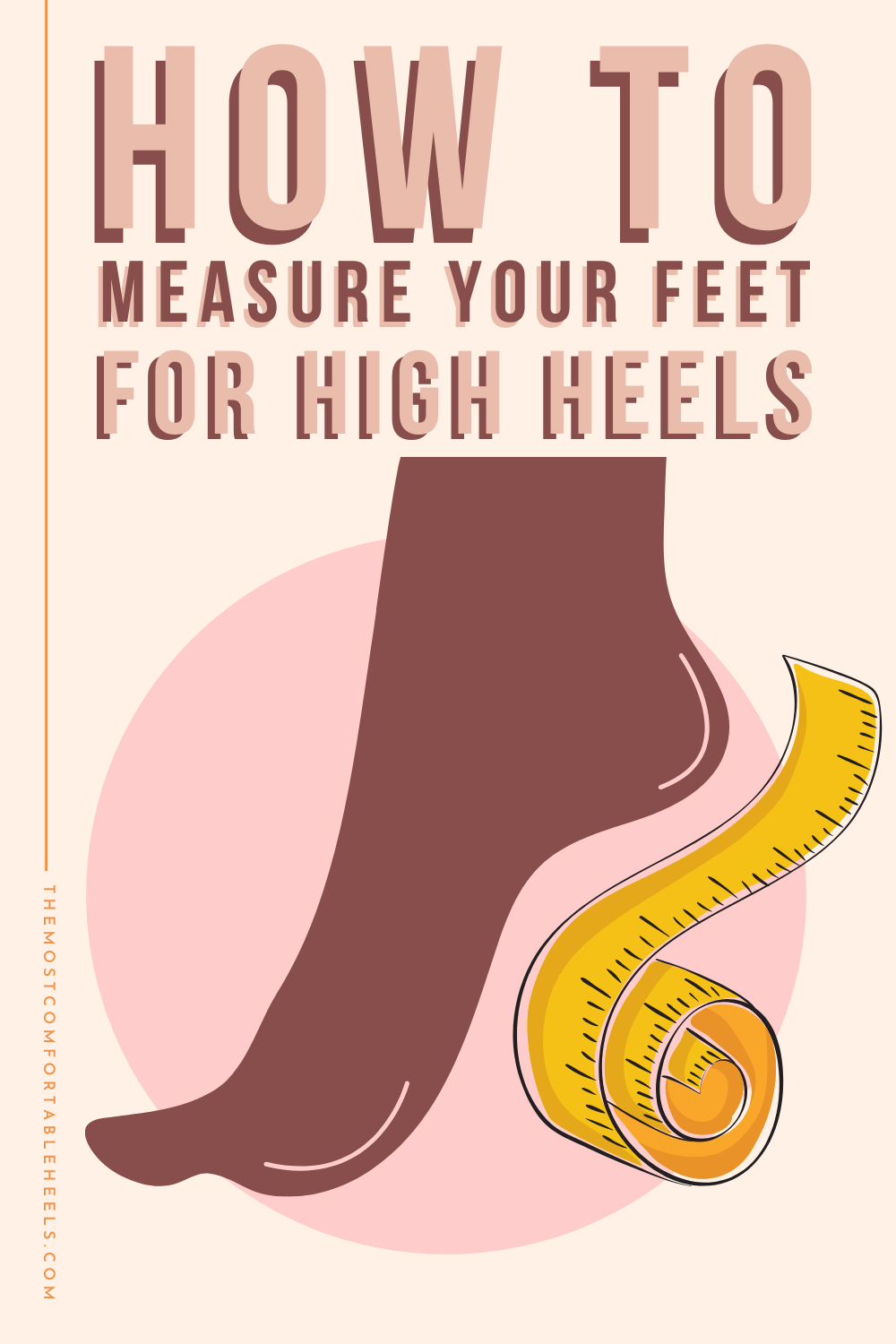 how-to-measure-your-feet-for-high-heels Lựa chọn kích cỡ giày chính xác vào buổi chiều tối giúp đảm bảo sự thoải mái tối đa
